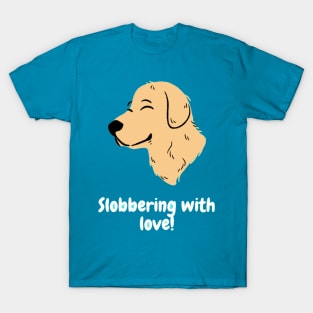 Slobbering with love! T-Shirt